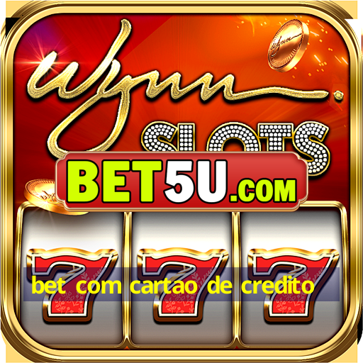 bet com cartao de credito